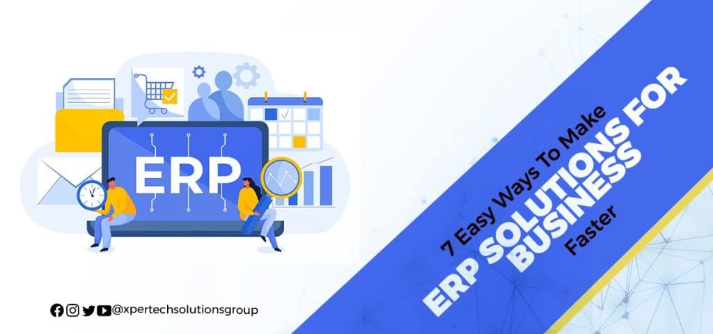 7 Easy Ways To Make ERP SOLUTIONS FOR BUSINESS Faster